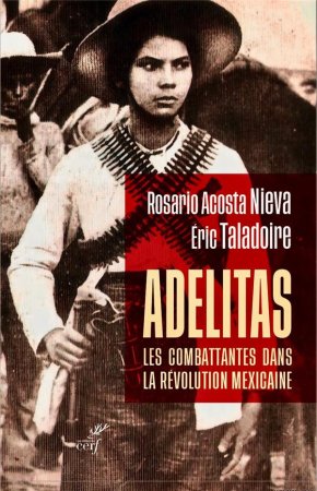 Adelitas : les combattantes dans la révolution (...)