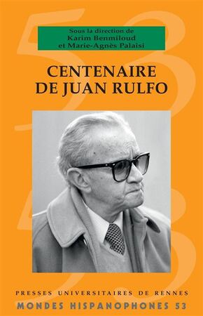 Centenaire de Juan Rulfo sous la direction de Karim (…)