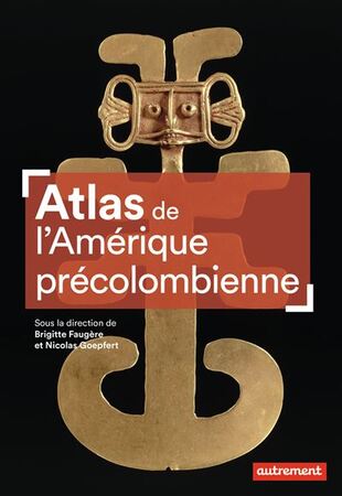 Atlas de l'Amérique précolombienne par Brigitte (…)