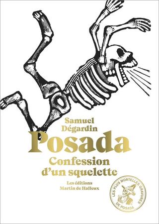 Posada, confession d'un squelette par Samuel Dégardin