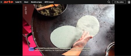Mexique : la quesadilla. Voyage en cuisine (sur ArteTv)