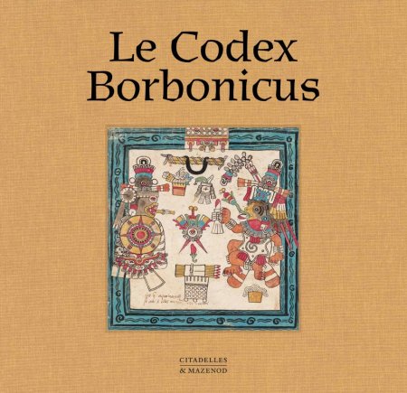"Le Codex Borbonicus" chez Citadelles & (...)
